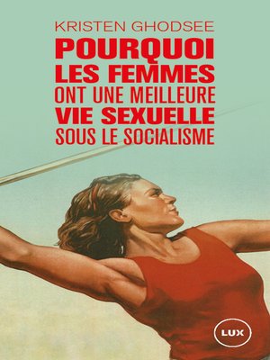 cover image of Pourquoi les femmes ont une meilleure vie sexuelle sous le socialisme